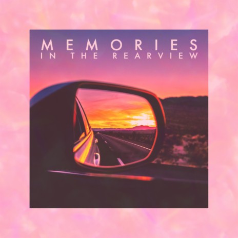 Memories in the Rearview | Boomplay Music