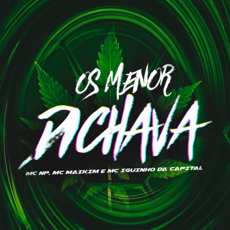 Os Menor Dichava ft. MC NP & MC Iguinho da Capital | Boomplay Music