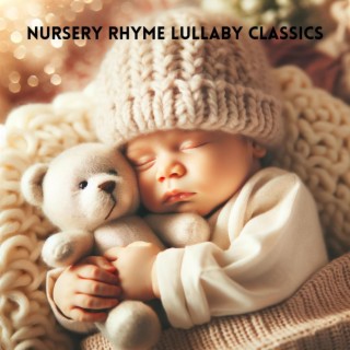 Nursery Rhyme Lullaby Classics - Gentle Songs for Infant Sleep, Relaxing Bedtime Melodies, Baby's Dreamland