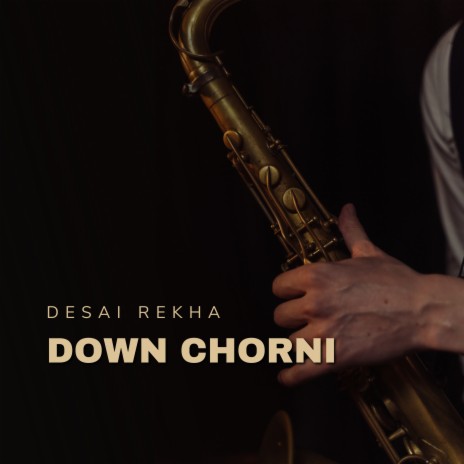 Down Chorni | Boomplay Music