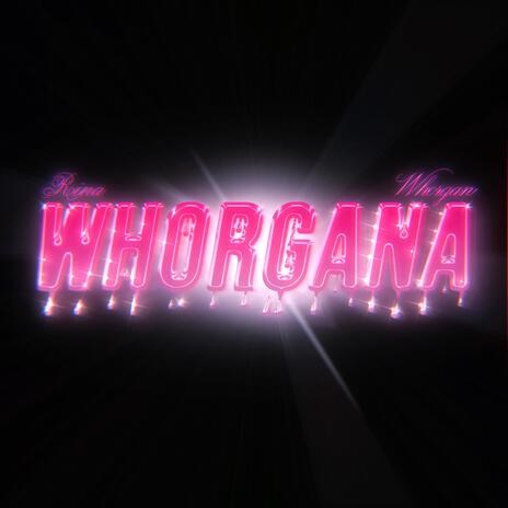 WHORGANA | Boomplay Music