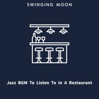 Jazz Bgm to Listen to in a Restaurant