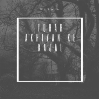 Tohar Akhiyan Ke Kajal