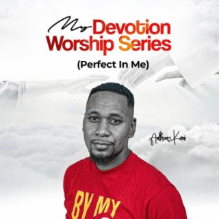 Perfect In Me (My Devotion Worship Series)