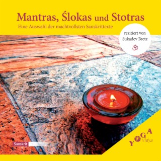 Mantras, Slokas und Stotras (Eine Auswahl der machtvollsten Sanskrittexte)