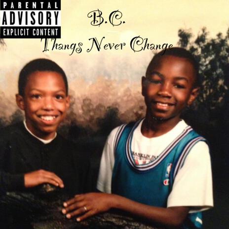 Thangs Never Change | Boomplay Music