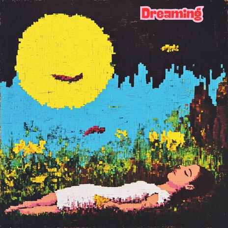 Dreaming | Boomplay Music