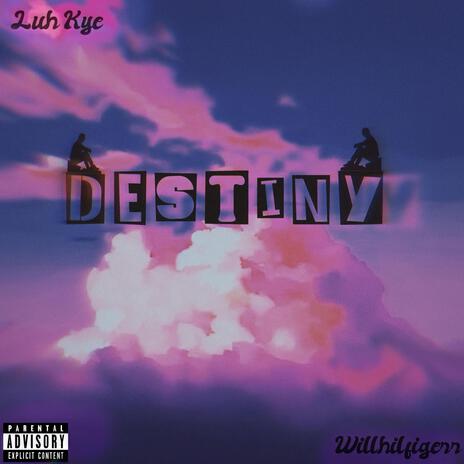 Destiny ft. Willhilfigerr | Boomplay Music