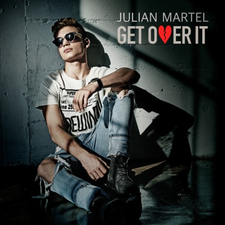 Julian Martel – Get over It Lyrics