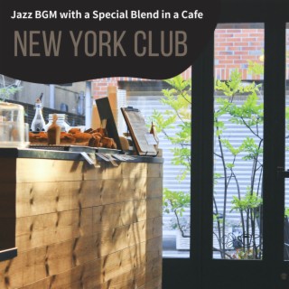 Jazz Bgm with a Special Blend in a Cafe