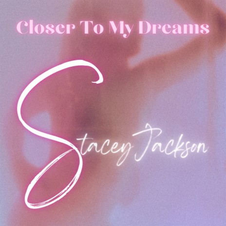 Closer To My Dreams | Boomplay Music