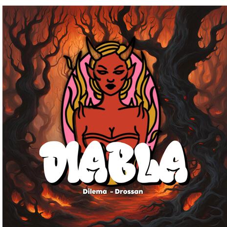 Diabla ft. Drossan & Dilema | Boomplay Music