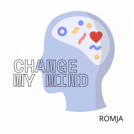 Change My Mind | Boomplay Music