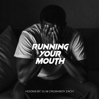 Running Your Mouth