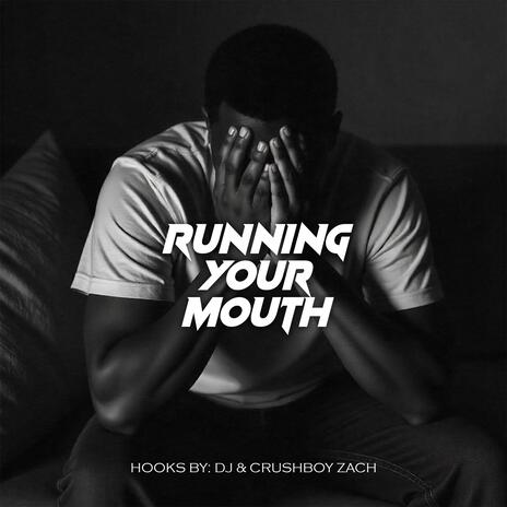 Running Your Mouth ft. The Crushboys | Boomplay Music