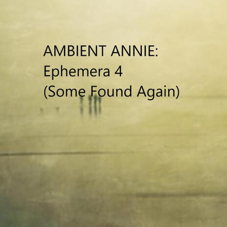 Ephemera 4 (Some Found Again) | Boomplay Music