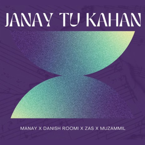 Janay tu kahan ft. Muzammil Ahmed, Zas & Munab A. Manay | Boomplay Music