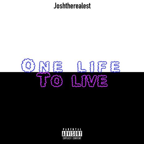 One life to live | Boomplay Music