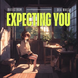 expecting you (feat. Dea White)