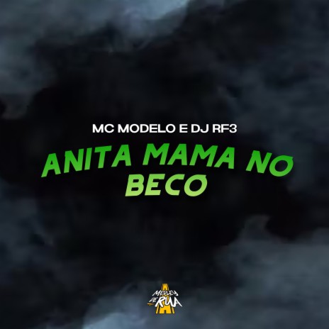 Anita Mama no Beco ft. DJ RF3 | Boomplay Music