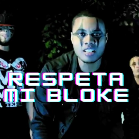 Respeta Mi Bloke ft. K.O El Mas Completo, LR & Caja Blanca | Boomplay Music