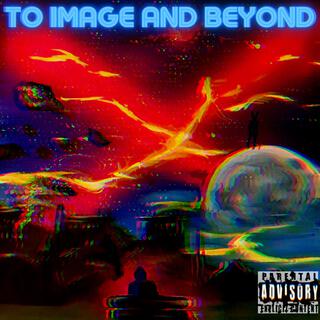 To Image And Beyond