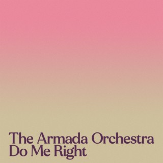 Download The Armada Orchestra album songs Do Me Right Boomplay