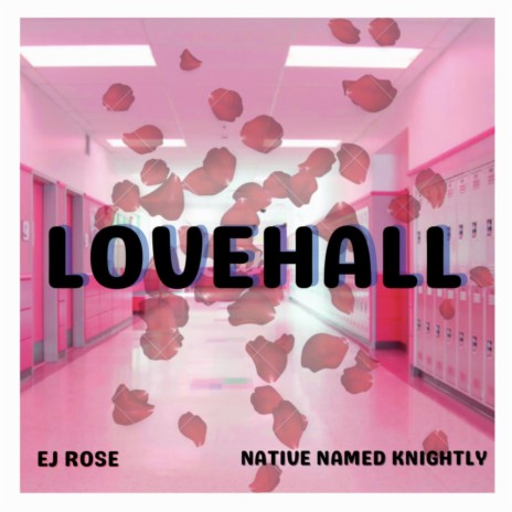 Lovehall ft. Native Named Knightly | Boomplay Music