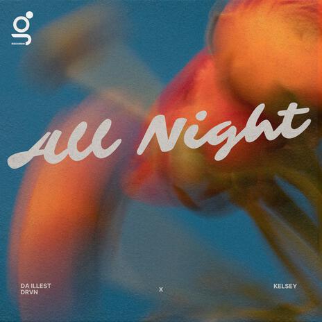 All Night ft. DRVN & Kelsey | Boomplay Music