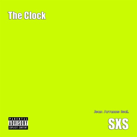 The Clock ft. SXS | Boomplay Music