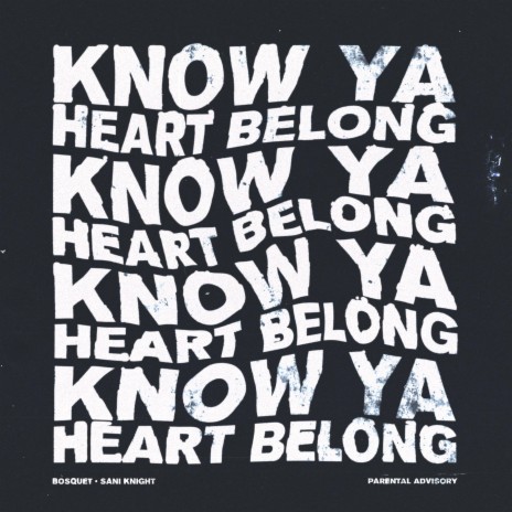 Know Ya / Heart Belong ft. Bosquet