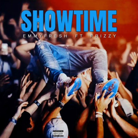 Showtime ft. Frizzy | Boomplay Music