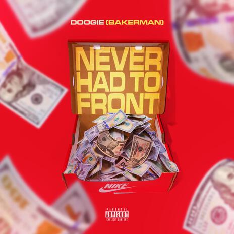 Never Had To Front | Boomplay Music