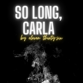 So Long, Carla