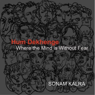 Hum Dekhenge - Where the Mind is Without Fear
