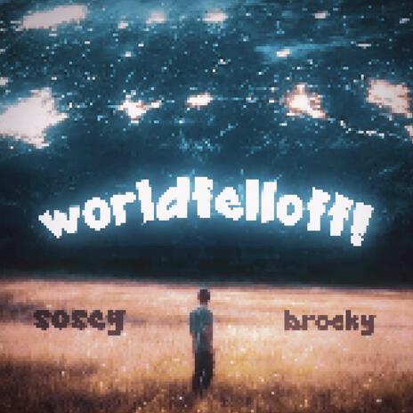 worldfelloff! ft. brocky | Boomplay Music