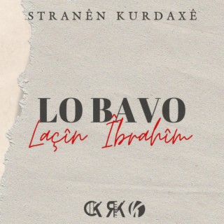 Laçîn Îbrahîm - Lo bavo