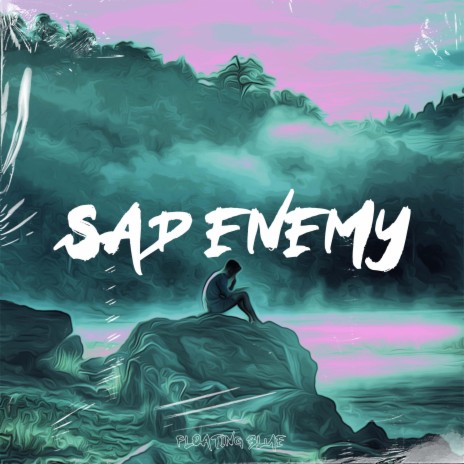 Sad Enemy ft. Domenique Sky | Boomplay Music