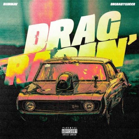 Drag Racin' (With BIGBABYGUCCI) ft. BIGBABYGUCCI | Boomplay Music