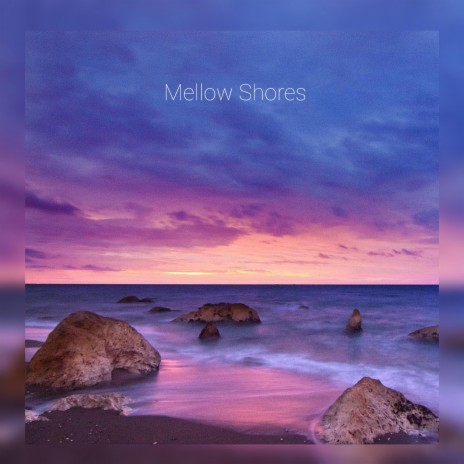 Mellow Shores | Boomplay Music