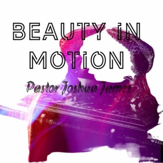 Beauty in Motion