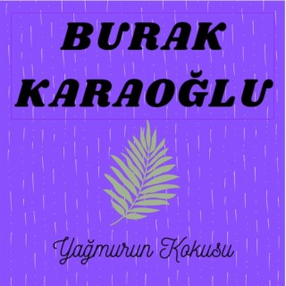 Yağmurun Kokusu (Burak Karaoğlu) (Special Version)