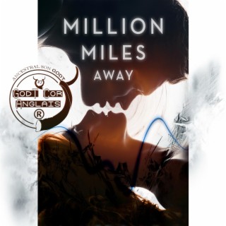 Millions Miles Away