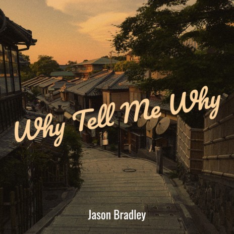 Why Tell Me Why | Boomplay Music