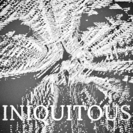 Iniquitous | Boomplay Music