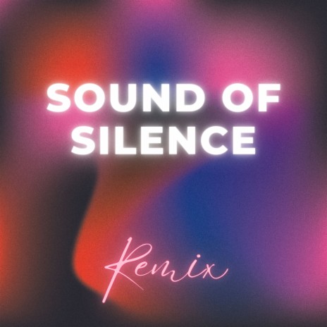 Sound of Silence (Remix) | Boomplay Music