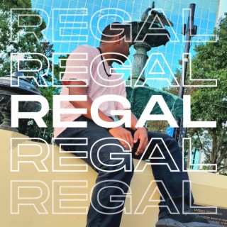REGAL lyrics | Boomplay Music