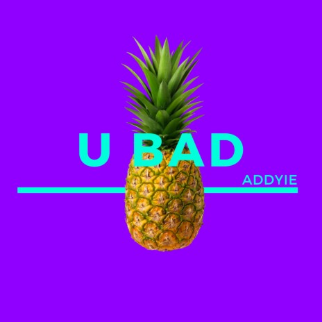 U Bad | Boomplay Music