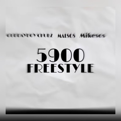 5900 FREESTYLE ft. MalSos & MikeSos | Boomplay Music