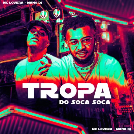 Tropa do Soca Soca ft. Mc Lovera | Boomplay Music